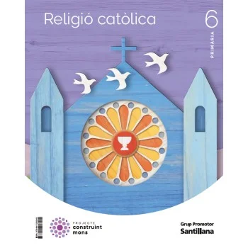 Religió 6 primària, Construint mons, Santillana