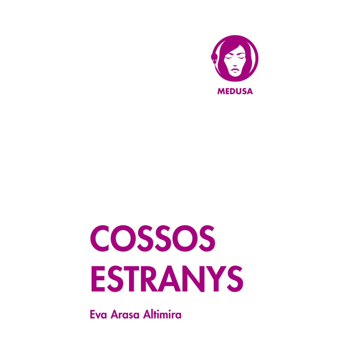 Cossos estranys, Eva Arasa, Medusa