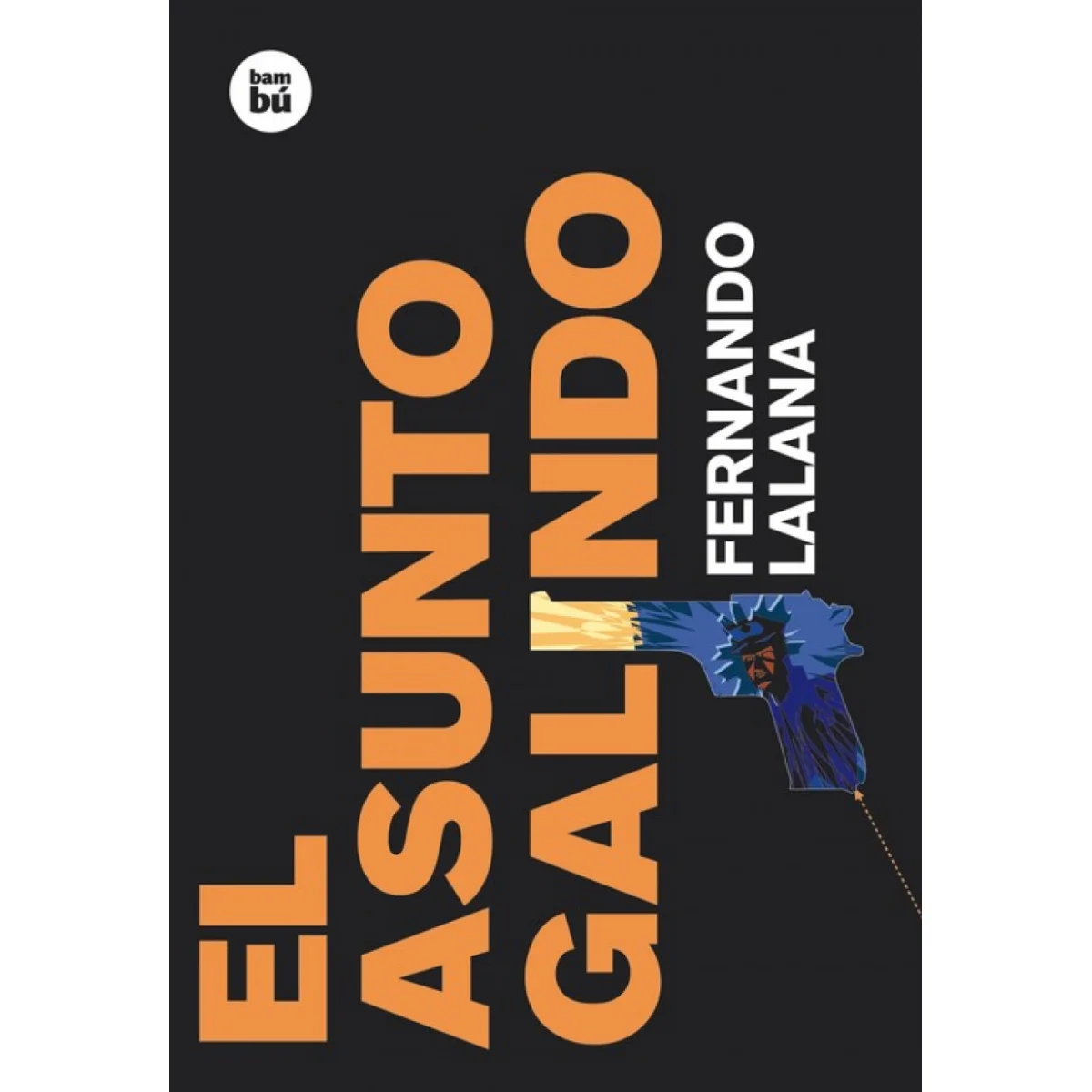 El asunto Galindo, Fernando Lalana, Bambú