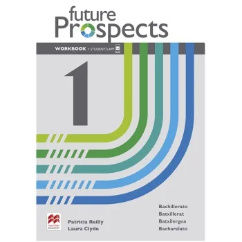 Future Prospects 1, 1 Bachillerato, Workbook, Macmillan