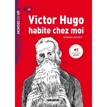 Victor Hugo habite chez moi, Myriam Louviot, Didier