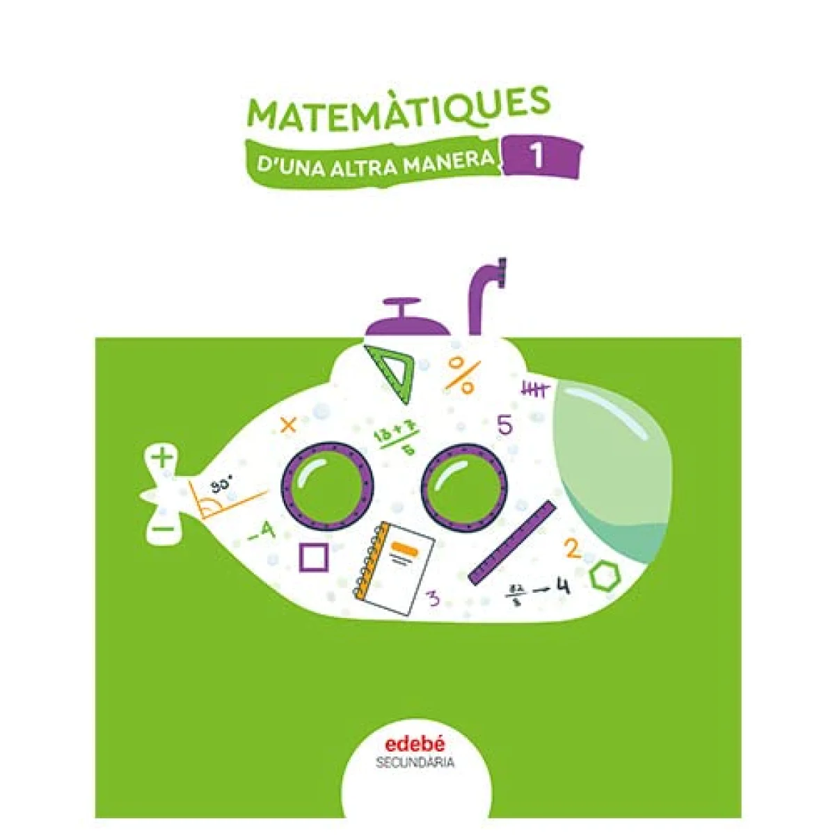 Matemàtiques 1 ESO,d'una altra manera, Edebé