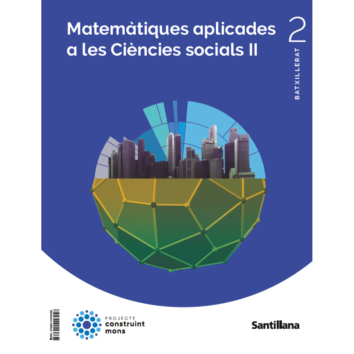 Matemàtiques aplicades CCSS,2 batxillerat, construint mons, Santillana
