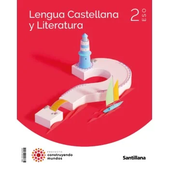 Lengua y Literatura 2 ESO, construyendo mundos, Santillana