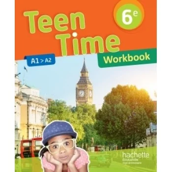 Teen Time 6ème A1>A2, Workbook, Hachette