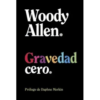 Gravedad cero, Woody Allen, Anaya