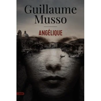 Angélique, Guillaume Musso, Anaya