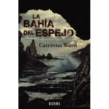 La bahía del espejo, Catriona Ward, Anaya