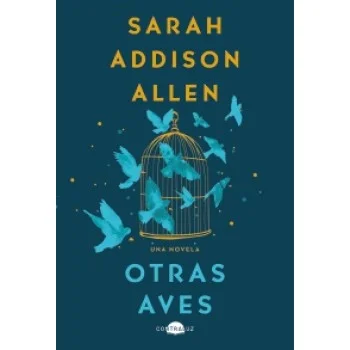 Otras aves, Sarah Addison Allen, Anaya