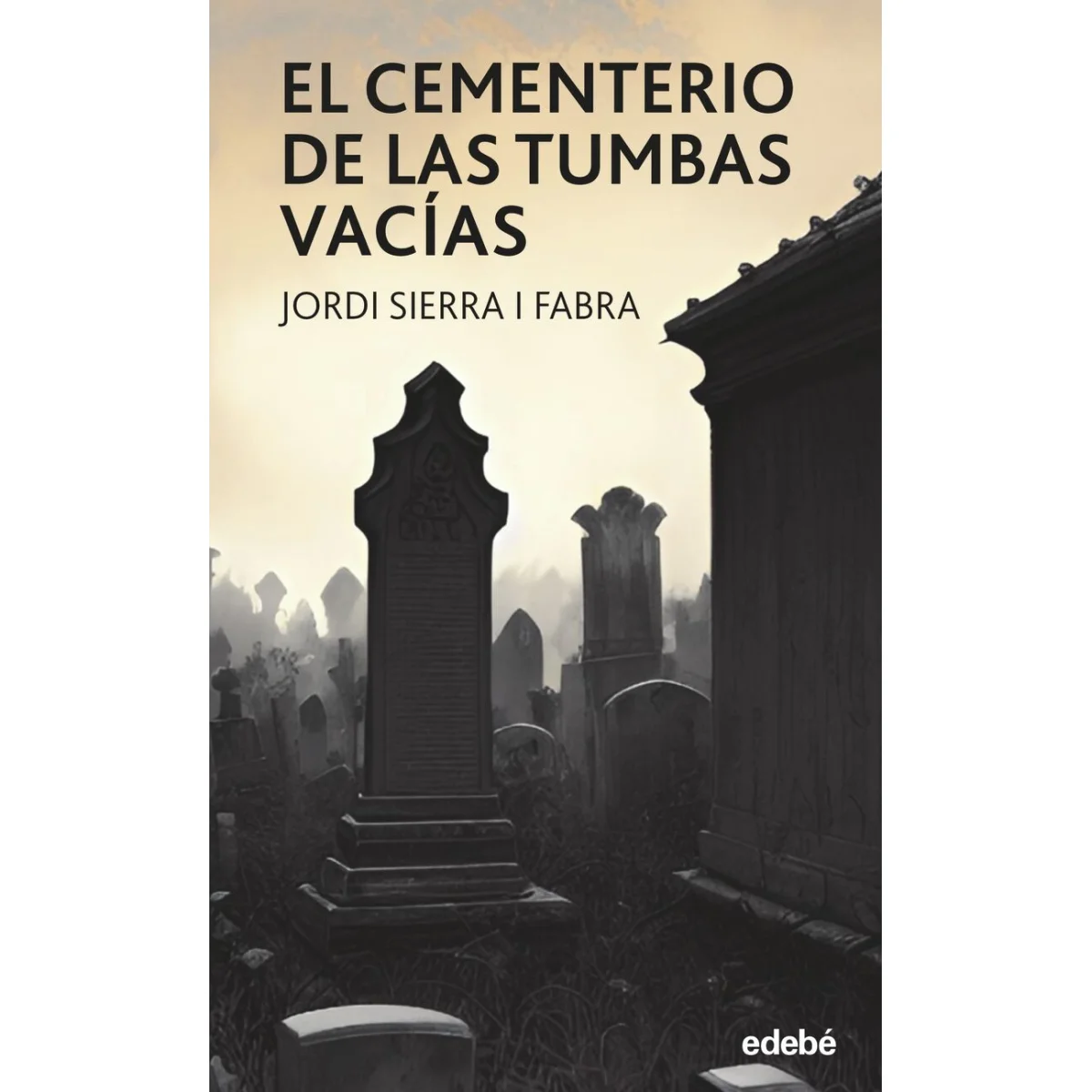 El cementerio de las tumbas vacías, Jordi Sierra i Fabra, Edebé