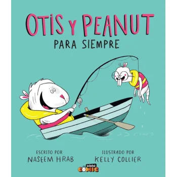 Otis y Peanut- Para siempre, Naseem Harb, Kelly Collier, Cómic