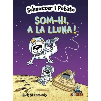 Schnozzer i Potato: Som-hi a la lluna, Rick Stromoski, Edebé