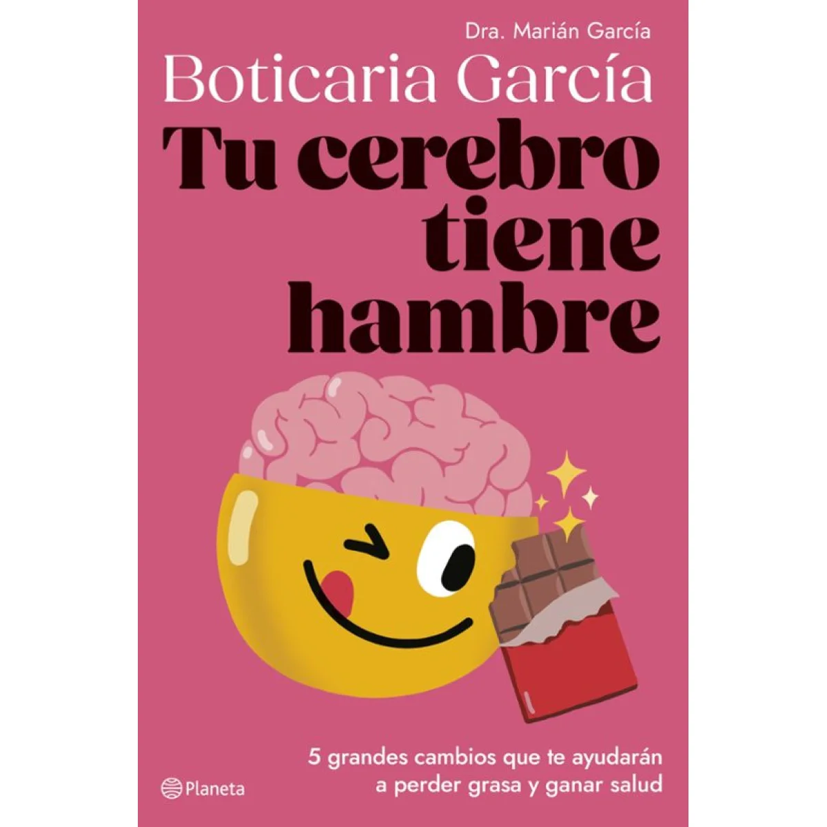 Tu cerebro tiene hambre, Boticaria García, Editorial Planeta