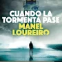 Cuando la tormenta pase, Manuel Loureiro, Editorial Planeta