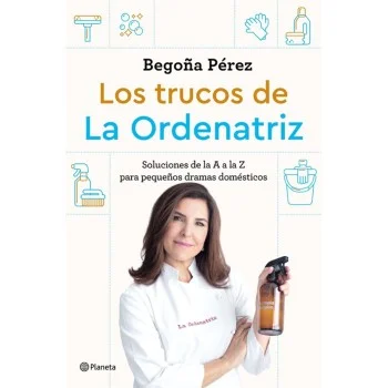 Los trucos de la ordenatriz, Begoña Pérez, Editorial Planeta