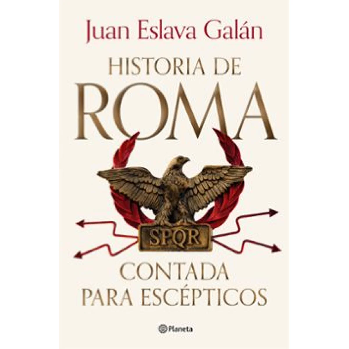 La historia de Roma contada para escépticos, Juan Eslava, Planeta