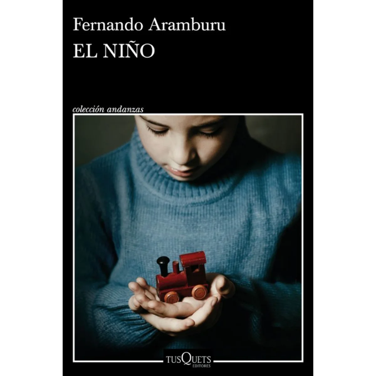 El niño, Fernando Aramburu, Tusquets Editores