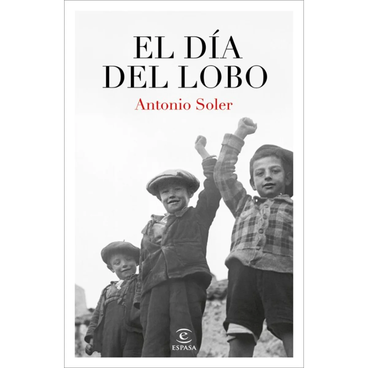 El día del Lobo, Antonio Soler, Espasa