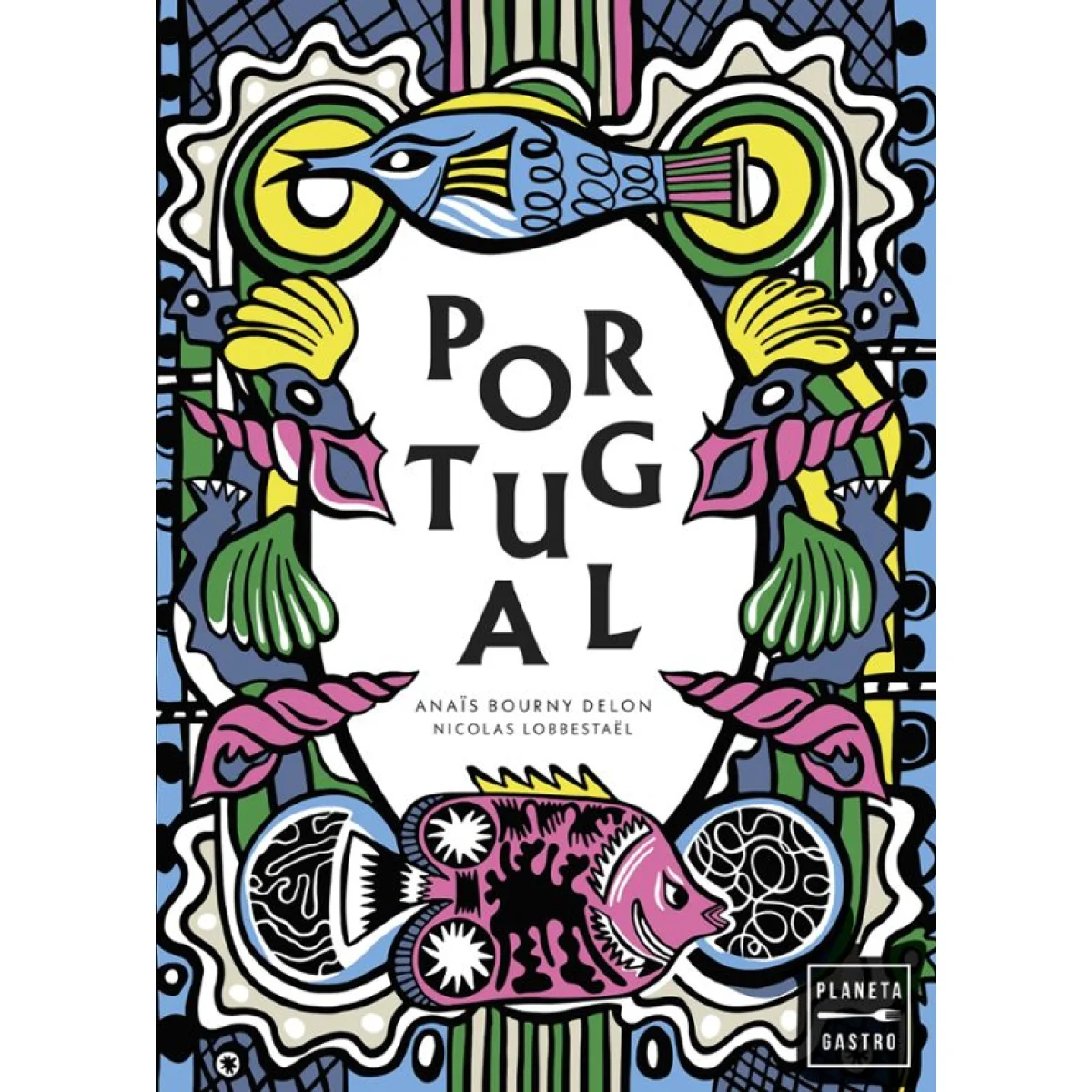 Portugal. Nueva presentación, Anaïs Delon, Planeta Gastro