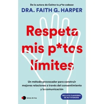 Respeta mis p*tos límites, Dra. Faith G. Harper, Temas de hoy