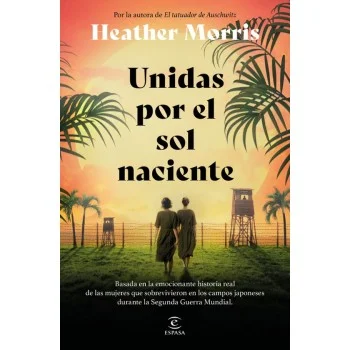 Unidas por el sol naciente, Heather Morris, Espasa