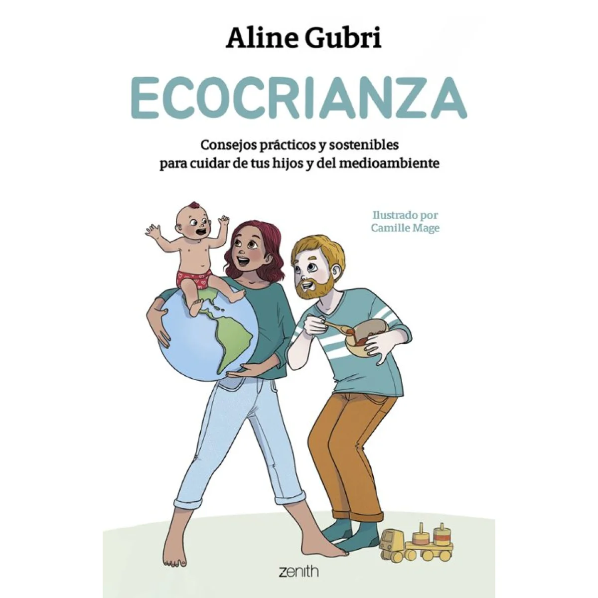 Ecocrianza, Aline Gubri y Camille Mage, Zenith