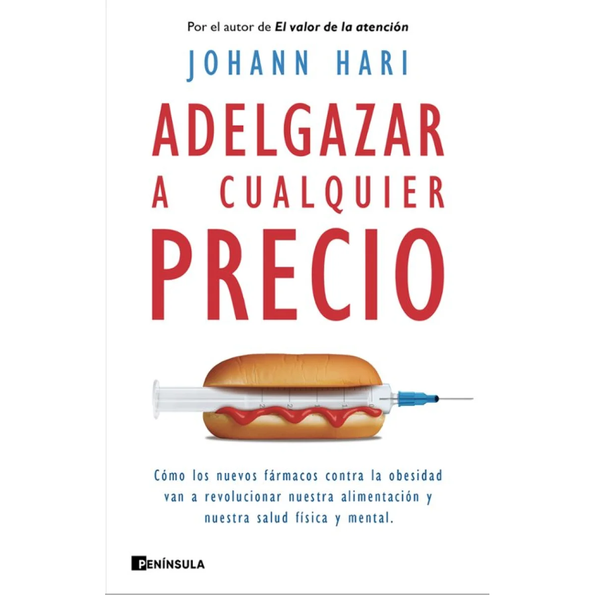 Adelgazar a cualquier precio, Johann Hari, Ediciones Península