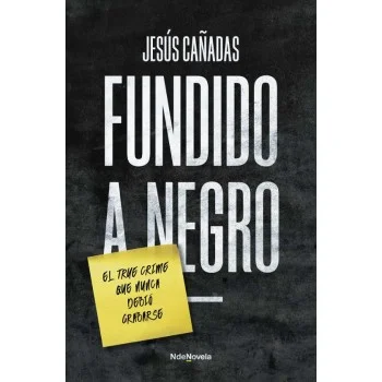 Fundido a negro, Jesús Cañadas, NdeNovela