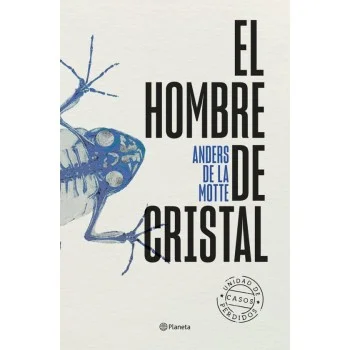 El hombre de cristal, Anders de la Motte, Editorial Planeta