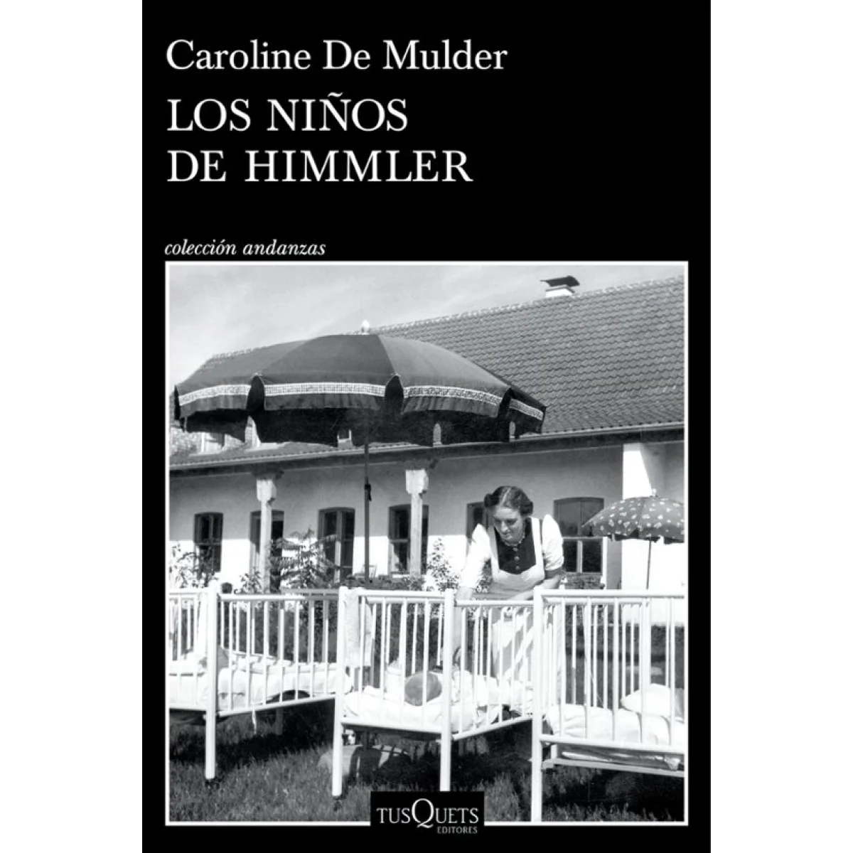 Los niños de Himmler, Caroline de Mulder, Tusquets Editores