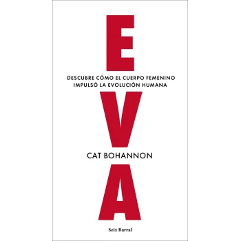 Eva, Cat Bohannon, Seis Barral Ediciones