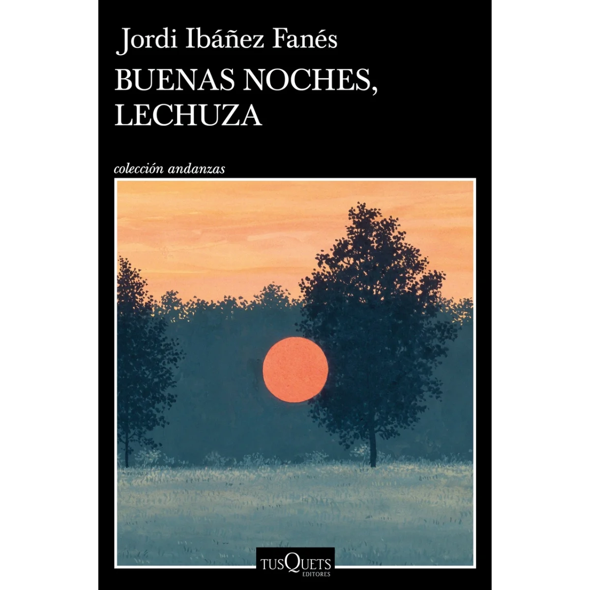 Buenas noches, lechuza Jordi Ibánez, Tusquets