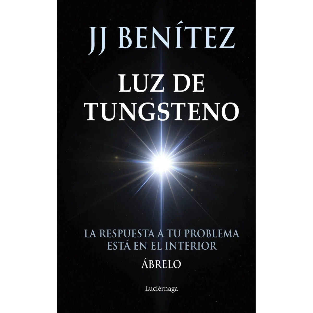 Luz de Tungsteno, JJ Benítez, Luciernaga Ediciones