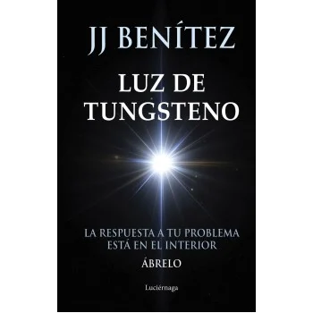 Luz de Tungsteno, JJ Benítez, Luciernaga Ediciones