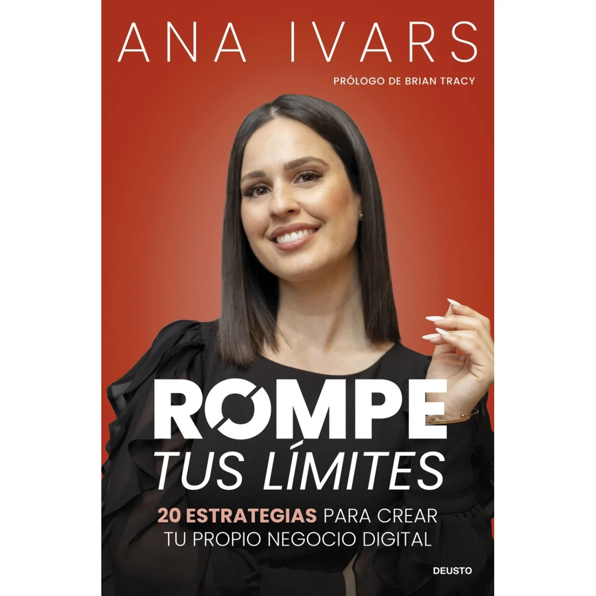 Rompe tus límites, Ana Ivars, Deusto