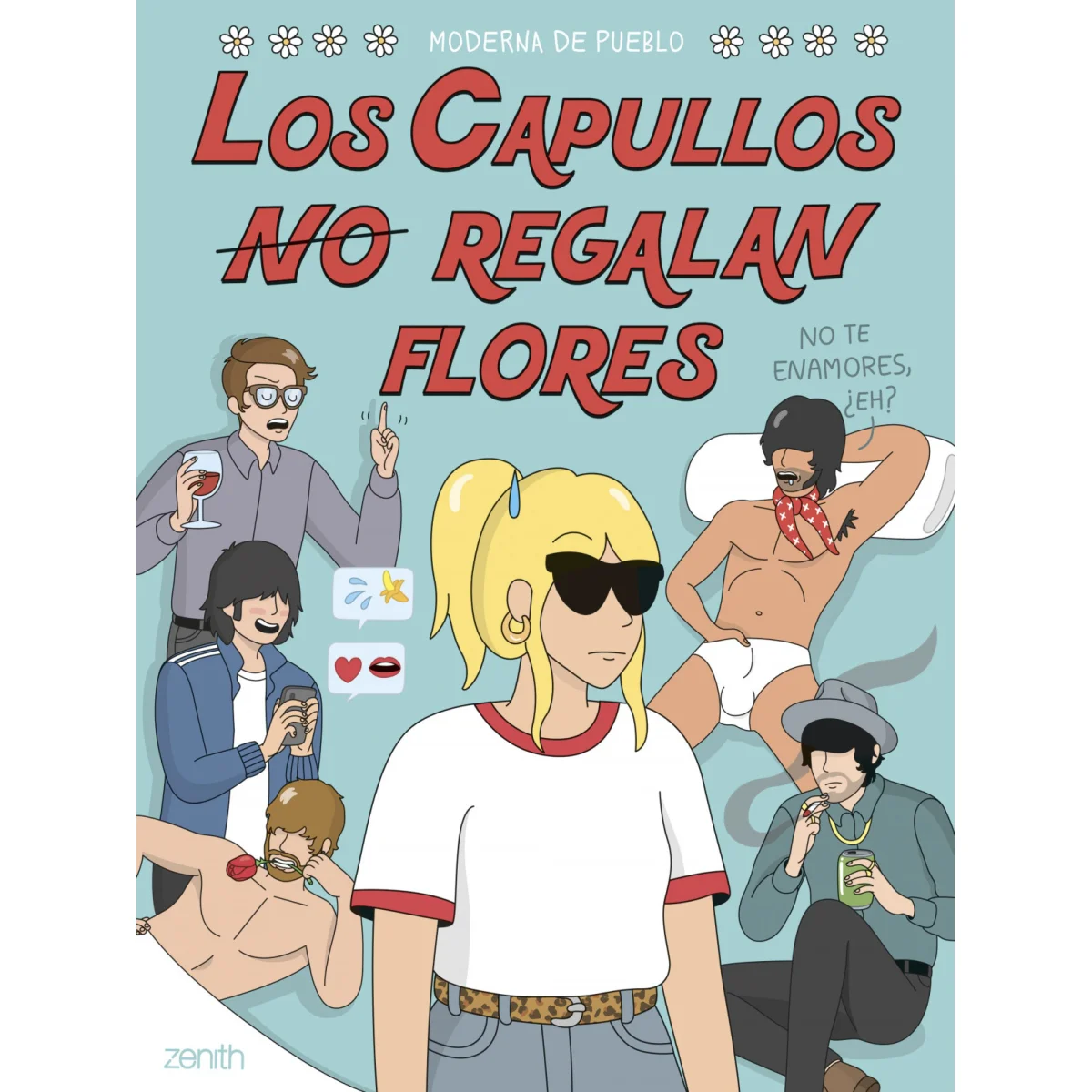 Los capullos no regalan flores, Moderna de Pueblo, Zenith