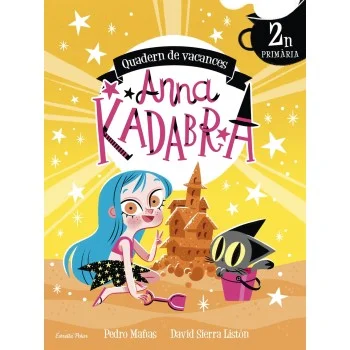 Quadern de vacances 2 primaria, Anna Kadabra, Pedro Mañas, Estrella Po