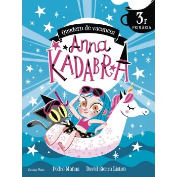 Quadern de vacances 3 primaria, Anna Kadabra, Pedro Mañas, Estrella Po