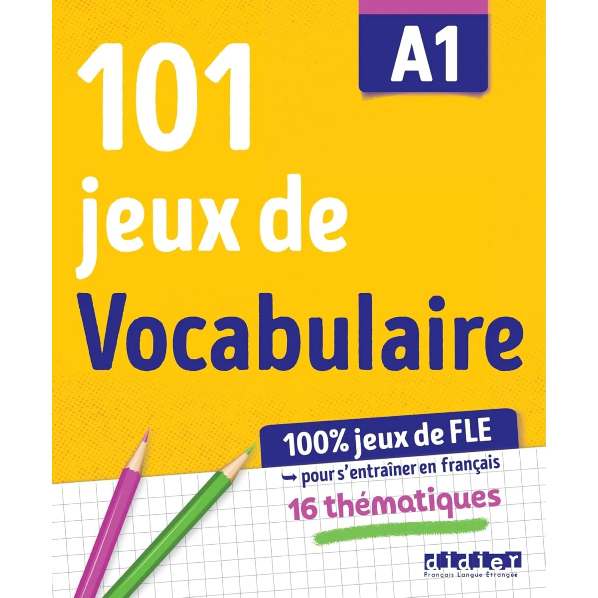Cahier de vacances, 101 jeux FLE A1, Didier