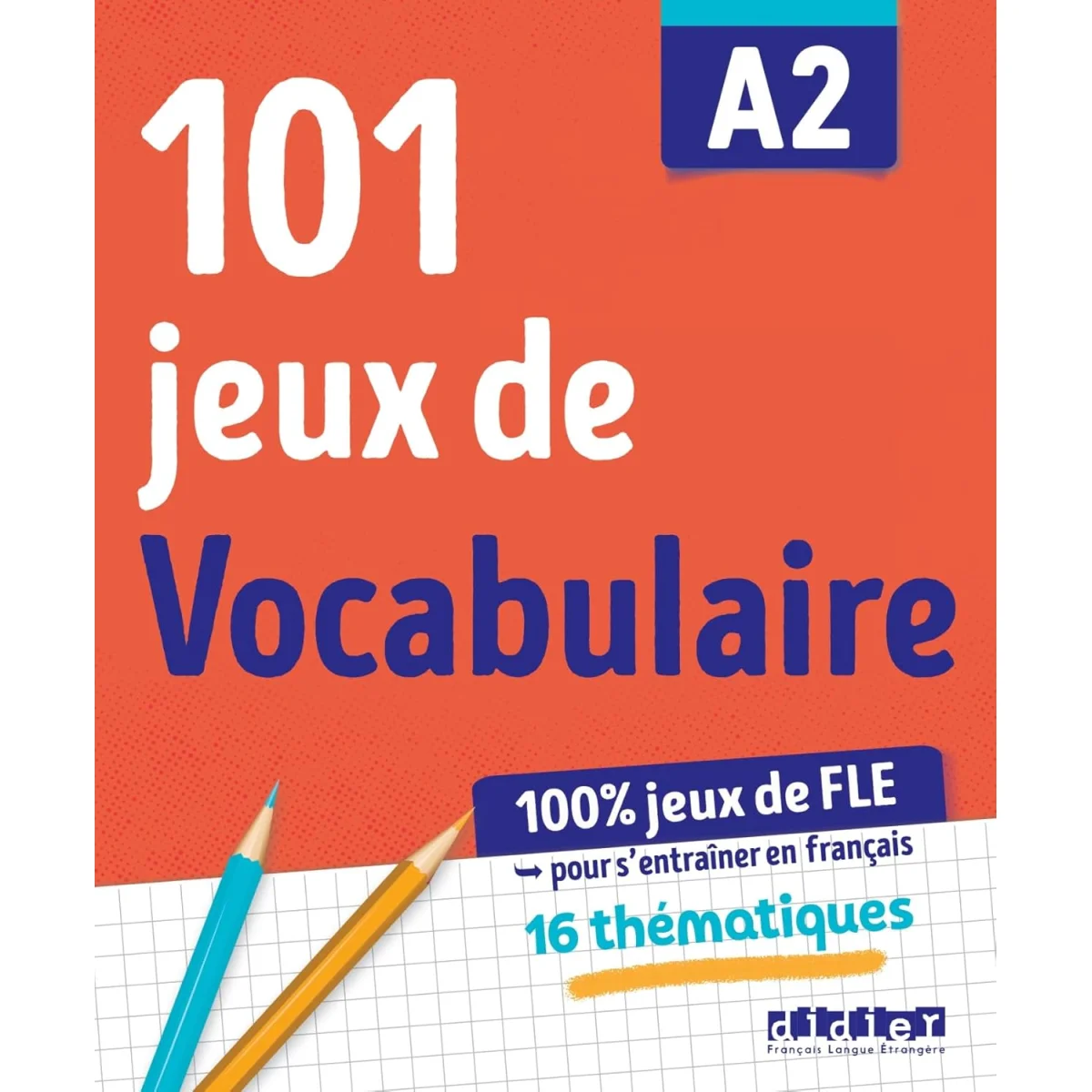 Cahier de vacances, 101 jeux FLE A2, Didier