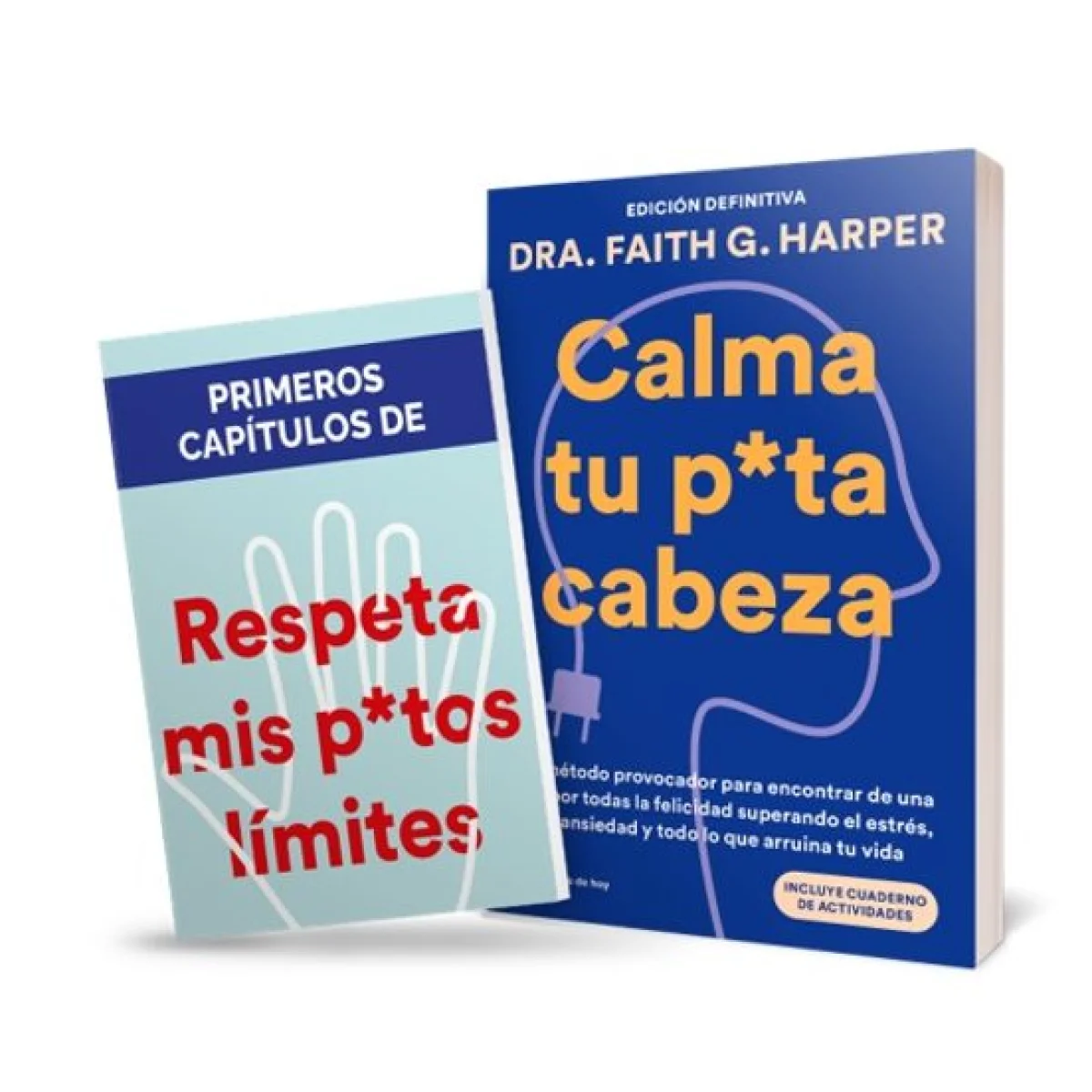 Pack Calma tu puta cabeza+ Gadget, Faith G. Harper, Temas de hoy