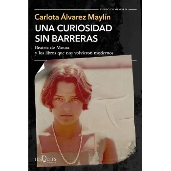 Una curiosidad sin barreras, Carlota Álvarez, Tusquets