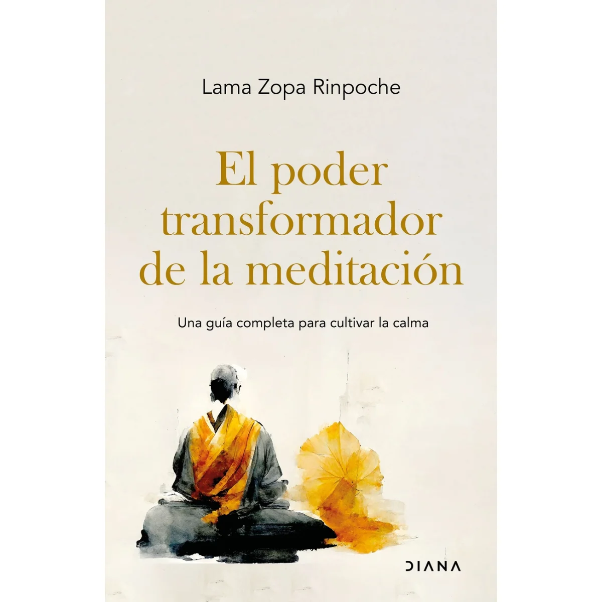 El poder transformador de la meditación, Lama Zopa Rinpoche, Diana Ed