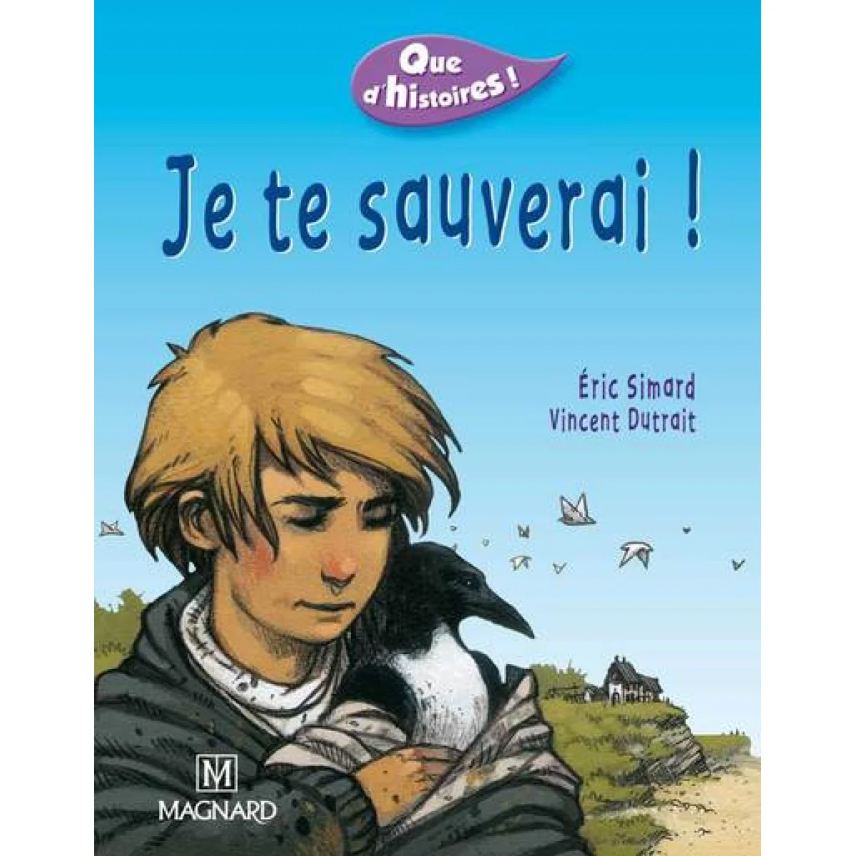 Je te sauverai! Dutrait Simard, Magnard