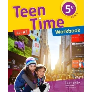 Teen Time 5ème A1>A2, Workbook, Hachette