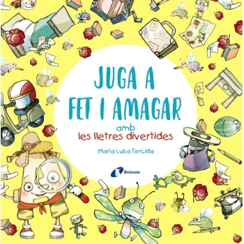 Juga a fet i amagar amb les lletres divertides, Mª Luisa Torcida, Brui