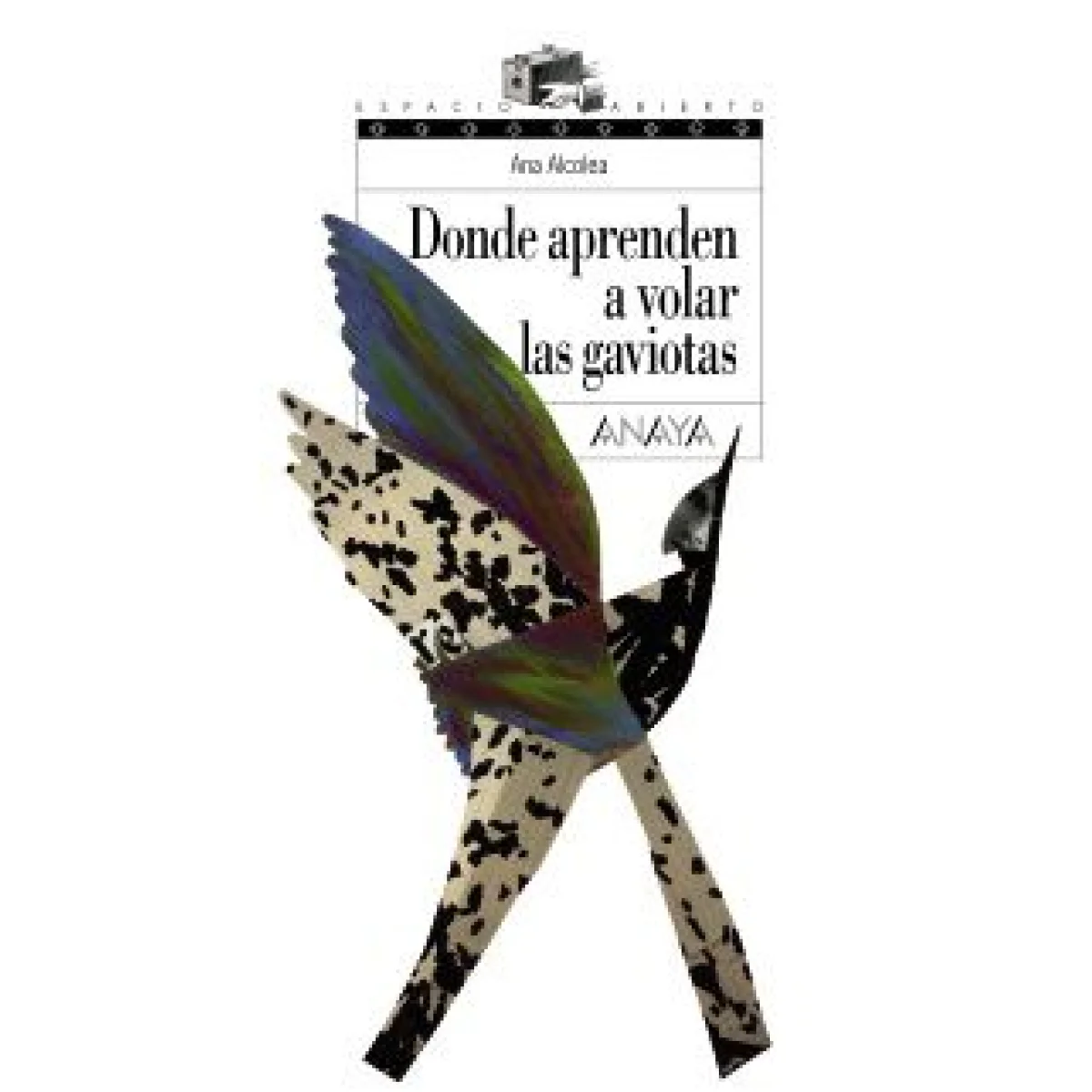 Donde aprenden a volar las gaviotas, Ana Alcolea, Anaya