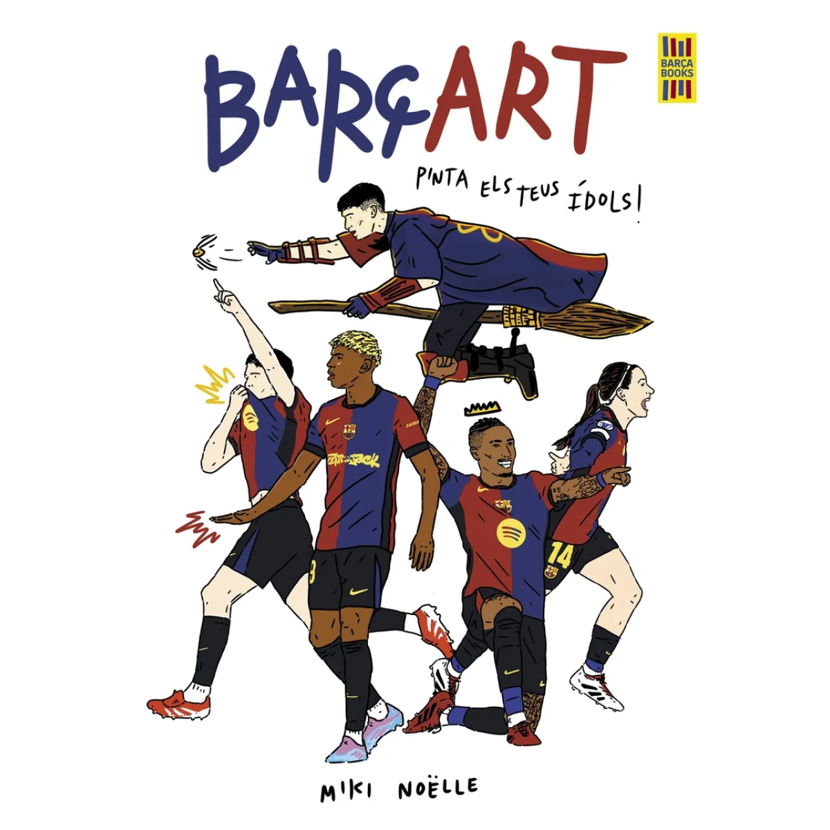 Barçart, pinta els teus ídols! Miki Noëlle, Edicions 62