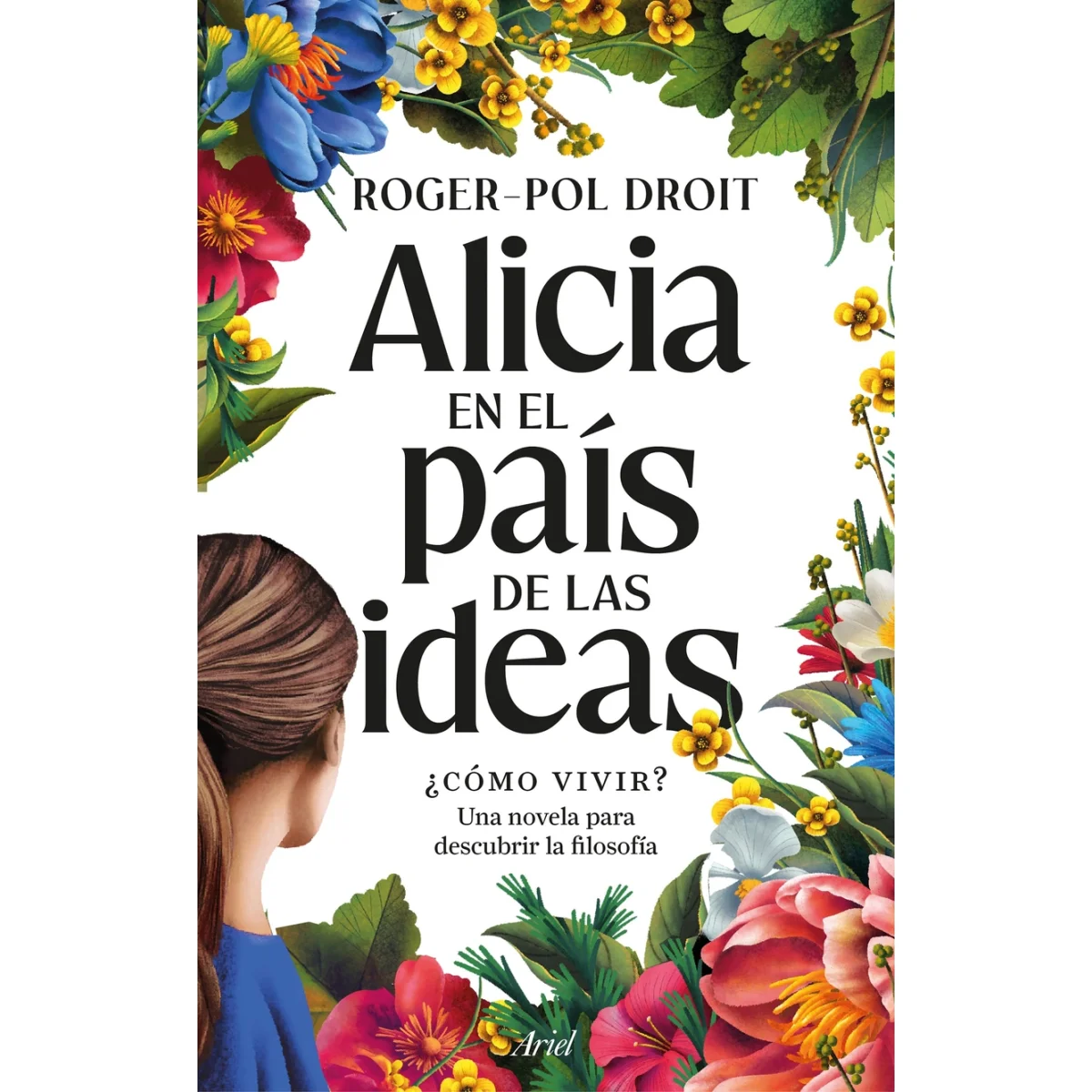 Alicia en el país de las ideas, Roger Pol Droit, Ariel