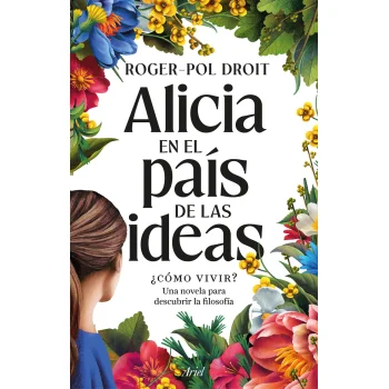 Alicia en el país de las ideas, Roger Pol Droit, Ariel